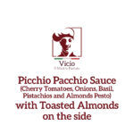 Picchio Pacchio Sauce with Toasted Almonds on the side